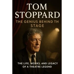 Mich, David TOM STOPPARD: A Life in Drama and Ideas: The Definitive Biography of the British Playwright Behind Rosencrantz and Guildenstern Are Dead, Arcadia, and Modern Theatre’s Boldest Innovations Mich, David TOM STOPPARD: A Life in Drama and Ideas: The Definitive Biography of the British Playwright Behind Rosencrantz and Guildenstern Are Dead, Arcadia, and Modern Theatre’s Boldest Innovations