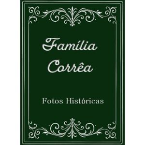 Lapagesse, Antonio Carlos Família Corrêa: Fotos Históricas Coloridas Lapagesse, Antonio Carlos Família Corrêa: Fotos Históricas Coloridas