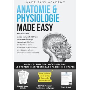 Academy, Made Easy Anatomie & physiologie Made Easy:Guide complet A&P des systèmes du corps humain destiné aux étudiants en soins infirmiers, aux étudiants en médecine et aux professionnels de la santé: Fragen enthalten Academy, Made Easy Anatomie & physiologie Made Easy:Guide complet A&P des systèmes du corps humain destiné aux étudiants en soins infirmiers, aux étudiants en médecine et aux professionnels de la santé: Fragen enthalten