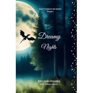 Hanks, Breann Dreamy Nights: 1 (Don't Forget Me) Hanks, Breann Dreamy Nights: 1 (Don't Forget Me)