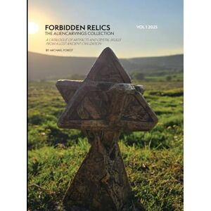 Forest, Mr Michael Forbidden Relics Aliencarvings Collection Volume 1 Forest, Mr Michael Forbidden Relics Aliencarvings Collection Volume 1