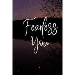 UL Qamar, Rahman Fearless You: Tiny Steps, Transformative Confidence: Practical Strategies to Overcome Fear, Build Self-Belief, and Unlock Your Full Potential UL Qamar, Rahman Fearless You: Tiny Steps, Transformative Confidence: Practical Strategies to Overcome Fear, Build Self-Belief, and Unlock Your Full Potential