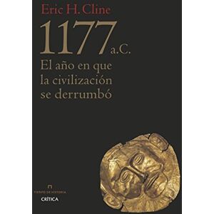 Cline, Eric H. 1177 a. C. : el año en que la civilización se derrumbó Cline, Eric H. 1177 a. C. : el año en que la civilización se derrumbó