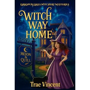 Vincent Witch Way Home (Larkspur Lakes Witchery Mysteries) Vincent Witch Way Home (Larkspur Lakes Witchery Mysteries)