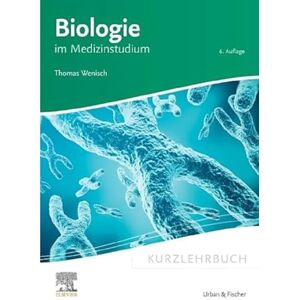 Wenisch, Thomas Kurzlehrbuch Biologie: im Medizinstudium (KURZLEHRBUCH Urban & Fischer Verlag) Wenisch, Thomas Kurzlehrbuch Biologie: im Medizinstudium (KURZLEHRBUCH Urban & Fischer Verlag)