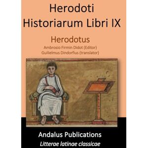 Herodotus Herodoti Historiarum Libri IX Herodotus Herodoti Historiarum Libri IX