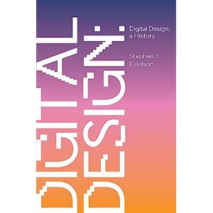Eskilson, Stephen J. Digital Design: A History Eskilson, Stephen J. Digital Design: A History