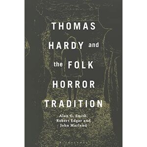 Smith, Alan G. Thomas Hardy and the Folk Horror Tradition Smith, Alan G. Thomas Hardy and the Folk Horror Tradition