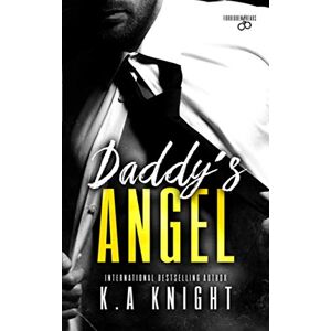 Knight, K.A Daddy's Angel (Forbidden Reads) Knight, K.A Daddy's Angel (Forbidden Reads)