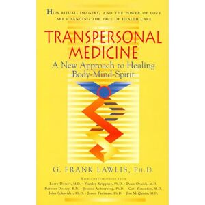 Lawlis, G. Frank Frank Transpersonal Medicine: A New Approach to Healing Body-Mind-Spirit: The New Approach to Healing Body-Mind-Spirit Lawlis, G. Frank Frank Transpersonal Medicine: A New Approach to Healing Body-Mind-Spirit: The New Approach to Healing Body-Mind-Spirit