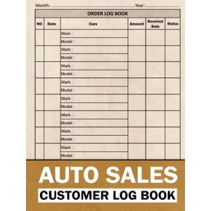Publisher, Emma. Auto Sales Customer Log Book: ( HARDCOVER ) Cars Sales Logbook for New and Used Car Dealerships To keep Track And Record cars Orders cars ... cars sales order log book for Small Business Publisher, Emma. Auto Sales Customer Log Book: ( HARDCOVER ) Cars Sales Logbook for New and Used Car Dealerships To keep Track And Record cars Orders cars ... cars sales order log book for Small Business