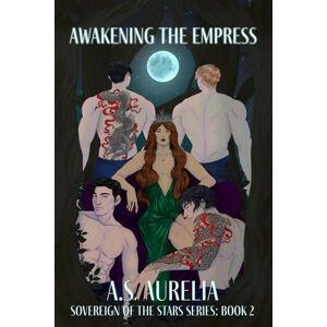 Aurelia, A S Awakening the Empress (Sovereign of the Stars) Aurelia, A S Awakening the Empress (Sovereign of the Stars)