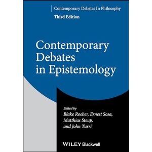 Contemporary Debates in Epistemology (Contemporary Debates in Philosophy) Contemporary Debates in Epistemology (Contemporary Debates in Philosophy)