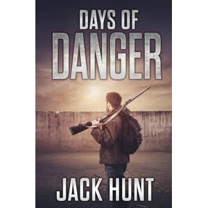 Hunt, Jack Days of Danger: Volume 3 (EMP Survival Series) Hunt, Jack Days of Danger: Volume 3 (EMP Survival Series)