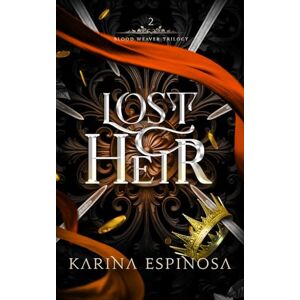 Espinosa, Karina Lost Heir: 2 (Blood Weaver Trilogy) Espinosa, Karina Lost Heir: 2 (Blood Weaver Trilogy)