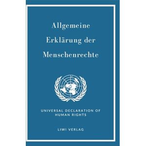 Vereinte Nationen Allgemeine Erklärung der Menschenrechte. Vollständige Neuausgabe: Zweisprachig Deutsch / Englisch Vereinte Nationen Allgemeine Erklärung der Menschenrechte. Vollständige Neuausgabe: Zweisprachig Deutsch / Englisch