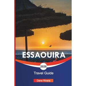 RIVERA, DANE ESSAOUIRA Travel Guide 2026: Atlantic Beaches, Medina Walks, and Things to Do in Morocco’s Coastal City RIVERA, DANE ESSAOUIRA Travel Guide 2026: Atlantic Beaches, Medina Walks, and Things to Do in Morocco’s Coastal City