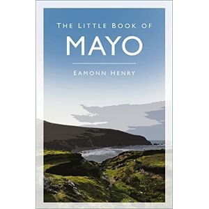 Henry, Eamonn The Little Book of Mayo Henry, Eamonn The Little Book of Mayo