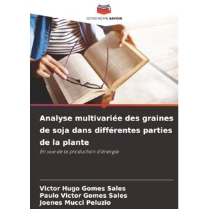 Hugo Boss Analyse multivariée des graines de soja dans différentes parties de la plante: En vue de la production d'énergie Hugo Boss Analyse multivariée des graines de soja dans différentes parties de la plante: En vue de la production d'énergie