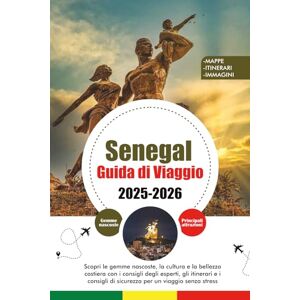 HOLDEN, TERESA J. SENEGAL GUIDA DI VIAGGIO 2025 – 2026: Scopri le gemme nascoste, la cultura e la bellezza costiera con i consigli degli esperti, gli itinerari e i consigli di sicurezza per un viaggio senza stress HOLDEN, TERESA J. SENEGAL GUIDA DI VIAGGIO 2025 – 2026: Scopri le gemme nascoste, la cultura e la bellezza costiera con i consigli degli esperti, gli itinerari e i consigli di sicurezza per un viaggio senza stress