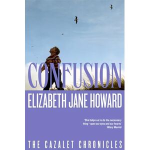 Howard, Elizabeth Jane Confusion: The Cazalet Family Navigate Love and Loss in Wartime Britain (Cazalet Chronicles) Howard, Elizabeth Jane Confusion: The Cazalet Family Navigate Love and Loss in Wartime Britain (Cazalet Chronicles)
