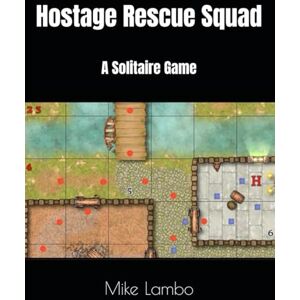 Lambo, Mike Hostage Rescue Squad: A Solitaire Game (Mike Lambo Solitaire Book Games) Lambo, Mike Hostage Rescue Squad: A Solitaire Game (Mike Lambo Solitaire Book Games)