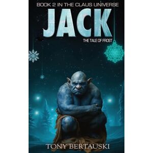 Bertauski, Tony Jack: The Tale of Frost (A Science Fiction Adventure): 2 (Claus Universe) Bertauski, Tony Jack: The Tale of Frost (A Science Fiction Adventure): 2 (Claus Universe)