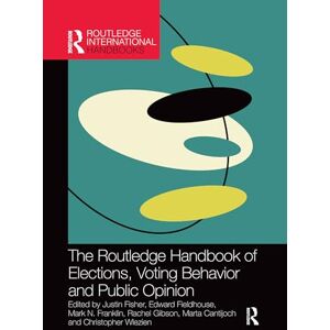 Philosophy The Routledge Handbook of Elections, Voting Behavior and Public Opinion (Routledge International Handbooks) Philosophy The Routledge Handbook of Elections, Voting Behavior and Public Opinion (Routledge International Handbooks)
