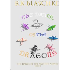 Blaschke, Robert The Dance of the Dragons (The Dance of the Ancient Powers) Blaschke, Robert The Dance of the Dragons (The Dance of the Ancient Powers)