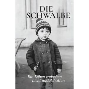 Ongemach, Irina Die Schwalbe: Ein Leben zwischen Licht und Schatten Ongemach, Irina Die Schwalbe: Ein Leben zwischen Licht und Schatten