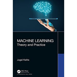 Chapman and Hall/CRC Machine Learning: Theory and Practice Chapman and Hall/CRC Machine Learning: Theory and Practice