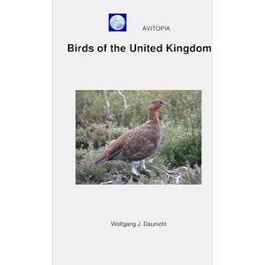 Daunicht, Wolfgang AVITOPIA Birds of the United Kingdom Daunicht, Wolfgang AVITOPIA Birds of the United Kingdom