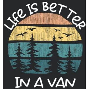 Friends, Camping Life Is Better In A Van camping notebook: DIN A5 (6x9) Notebook for van Life and traveling with 120 lined pages and weekdays for the diary function Friends, Camping Life Is Better In A Van camping notebook: DIN A5 (6x9) Notebook for van Life and traveling with 120 lined pages and weekdays for the diary function