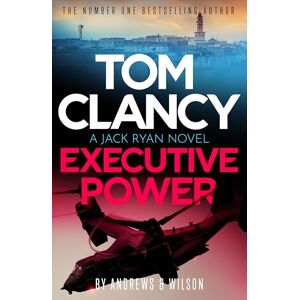 Andrews, Brian Tom Clancy Executive Power: The unputdownable new Jack Ryan thriller Andrews, Brian Tom Clancy Executive Power: The unputdownable new Jack Ryan thriller