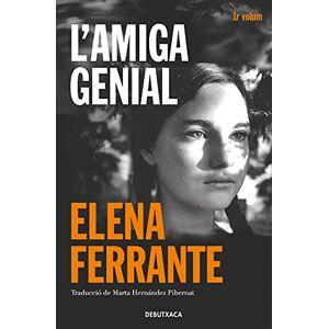 Ferrante, Elena L'amiga genial: Infantesa, adolescència: 1 (Narrativa) Ferrante, Elena L'amiga genial: Infantesa, adolescència: 1 (Narrativa)