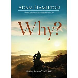 Hamilton, Adam Why?: Making Sense of God's Will Hamilton, Adam Why?: Making Sense of God's Will