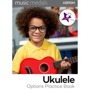 ABRSM Music Medals Ukulele Options Practice Book ( Music Medals) ABRSM Music Medals Ukulele Options Practice Book ( Music Medals)