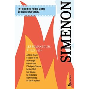 Simenon, Georges Les Romans durs, Tome 9 1953-1956: Volume 9, 1953-1956 Simenon, Georges Les Romans durs, Tome 9 1953-1956: Volume 9, 1953-1956