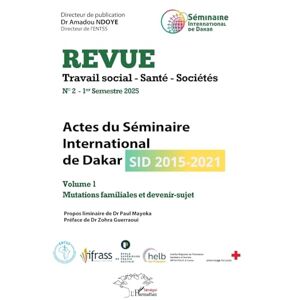 Actes du Séminaire International de Dakar (SID 2015-2021): Volume 1 Mutations familiales et devenir-sujet Actes du Séminaire International de Dakar (SID 2015-2021): Volume 1 Mutations familiales et devenir-sujet