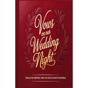Gabriel, Cousteau Vows On Our Wedding Night: Transform Ordinary Nights into Extraordinary Intimacy: A Couple's Nightly Devotional Practice Plus Workbook for Deeper ... Crimson Vows Gothic-Inspired Keepsake Gabriel, Cousteau Vows On Our Wedding Night: Transform Ordinary Nights into Extraordinary Intimacy: A Couple's Nightly Devotional Practice Plus Workbook for Deeper ... Crimson Vows Gothic-Inspired Keepsake
