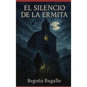 Bugallo, Begoña El secreto de la ermita Bugallo, Begoña El secreto de la ermita