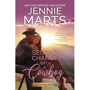 Marts, Jennie Second Chance With a Cowboy: A Flirty Cowboy/Curvy Heroine, Second Chance, Small Town Western Romance (The Lassiter Ranch Series) Marts, Jennie Second Chance With a Cowboy: A Flirty Cowboy/Curvy Heroine, Second Chance, Small Town Western Romance (The Lassiter Ranch Series)