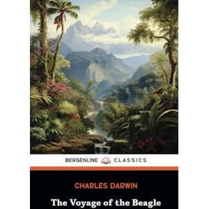 Darwin, Charles The Voyage of the Beagle: The 1839 Historical Science Book Darwin, Charles The Voyage of the Beagle: The 1839 Historical Science Book