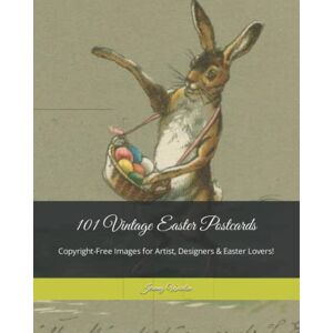 Warlen, Jeremy 101 Vintage Easter Postcard Greetings: Copyright-Free Images for Artist, Designers & Easter Lovers! Warlen, Jeremy 101 Vintage Easter Postcard Greetings: Copyright-Free Images for Artist, Designers & Easter Lovers!