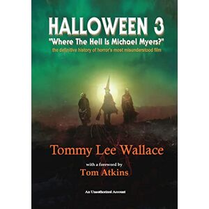 Lee Halloween 3 “Where the Hell is Michael Myers?”: A definitive history of horror’s most misunderstood film Lee Halloween 3 “Where the Hell is Michael Myers?”: A definitive history of horror’s most misunderstood film