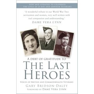 Bridson-Daley, Gary The Last Heroes: Voices of British and Commonwealth Veterans Bridson-Daley, Gary The Last Heroes: Voices of British and Commonwealth Veterans
