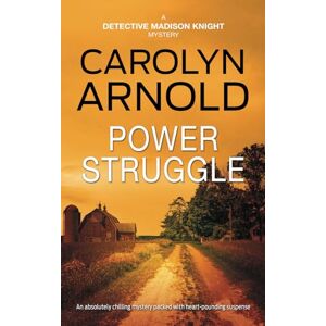 Arnold, Carolyn Power Struggle: 8 (Detective Madison Knight Series) Arnold, Carolyn Power Struggle: 8 (Detective Madison Knight Series)