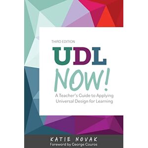 Novak, Katie Udl Now!: A Teacher's Guide to Applying Universal Design for Learning Novak, Katie Udl Now!: A Teacher's Guide to Applying Universal Design for Learning