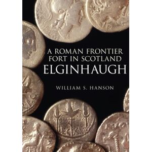 Hanson, William S Elginhaugh: A Roman Frontier Fort in Scotland Hanson, William S Elginhaugh: A Roman Frontier Fort in Scotland
