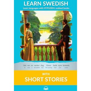 Van den End, Kees Learn Swedish with Short Stories: Interlinear Swedish to English: 2 (Learn Swedish with Interlinear Stories for Beginners and Advanced Readers) Van den End, Kees Learn Swedish with Short Stories: Interlinear Swedish to English: 2 (Learn Swedish with Interlinear Stories for Beginners and Advanced Readers)